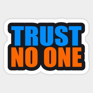 Trust no one Sticker